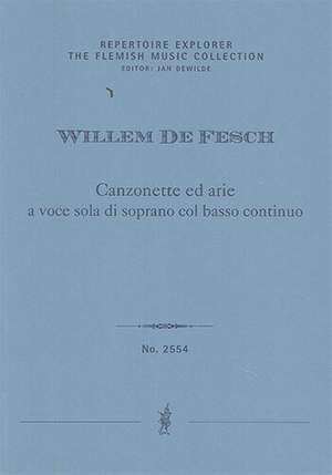 De Fesch, Willem: Canzonette ed arie a voce sola di soprano col basso continuo