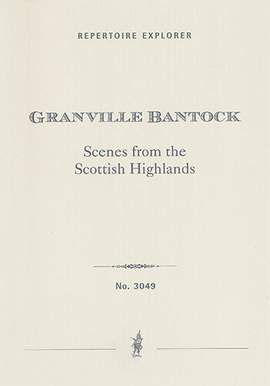 Bantock, Granville: Scenes from the Scottish Highlands for string orchestra
