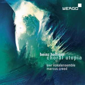 Heinz Holliger: Choral Utopia