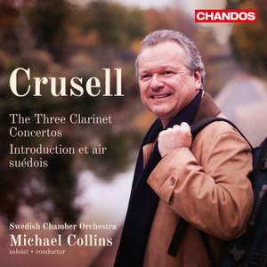 Crusell: The Three Clarinet Concertos