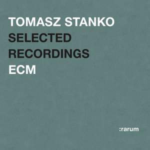 Tomasz Stanko - Selected Recordings