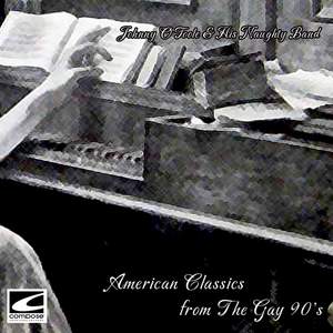 American Classics from the Gay 90's
