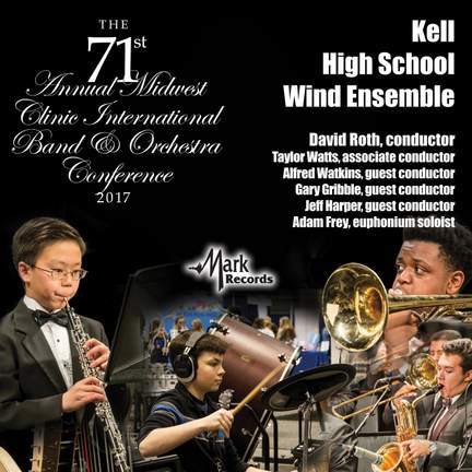 2017 Midwest Clinic: Kell High School Wind Ensemble (Live)