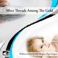 Silver Threads Among the Gold