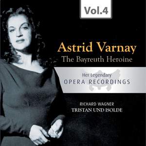 The Bayreuth Heroine - Astrid Varnay: Tristan Und Isolde