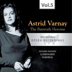 The Bayreuth Heroine - Astrid Varnay: Lohengrin, Parsifal