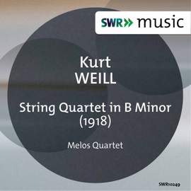 Weill: String Quartet in B Minor
