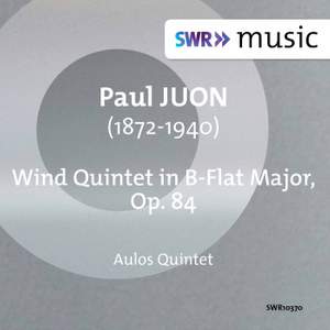 Paul Juon: Wind Quintet in B-Flat Major, Op. 84