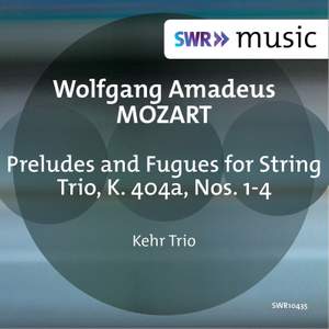 Mozart: Preludes & Fugues, K. 404a