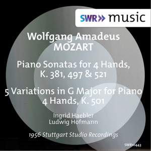Mozart: Sonatas for Piano 4 Hands, K. 381, 497 & 521 and 5 Variations in G Major for Piano 4 Hands, K. 501