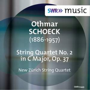 Schoeck: String Quartet No. 2 in C Major, Op. 37