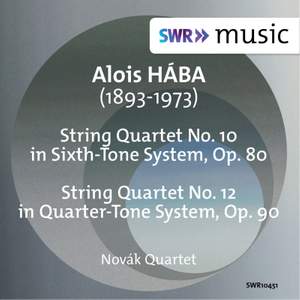 Hába: String Quartets Nos. 10 & 12
