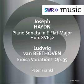 Haydn: Keyboard Sonata in E-Flat Major, Hob. XVI:52 - Beethoven: Eroica Variations, Op. 35