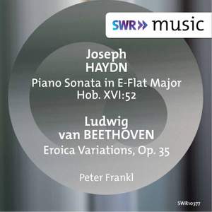 Haydn: Keyboard Sonata in E-Flat Major, Hob. XVI:52 - Beethoven: Eroica Variations, Op. 35
