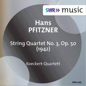 Pfitzner: String Quartet No. 3