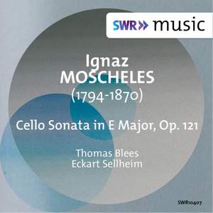 Moscheles: Cello Sonata, Op. 121