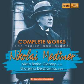 Medtner: Complete Works for Piano & Violin