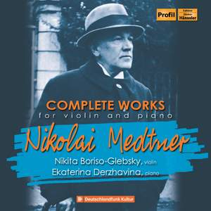 Medtner: Complete Works for Piano & Violin