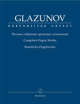 Glazunov, Alexander: Complete Organ Works