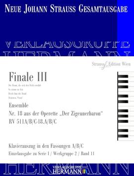 Strauß (Son), J: Der Zigeunerbaron - Finale III (Nr. 18) RV 511A/B/C-18.A/B/C
