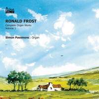 Ronald Frost: Organ Works, Volume 1