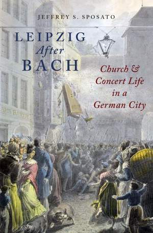 Leipzig After Bach: Church and Concert Life in a German City