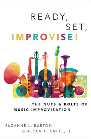 Ready, Set, Improvise!: The Nuts and Bolts of Music Improvisation