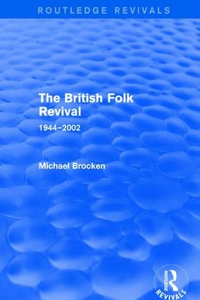 The British Folk Revival 1944-2002