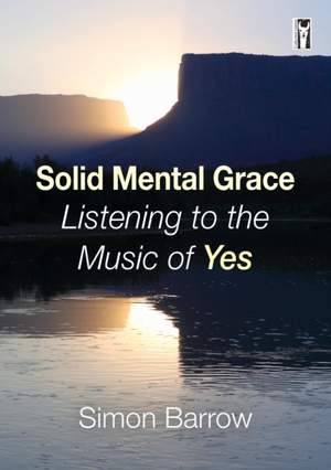 Solid Mental Grace: Listening to the Music of Yes