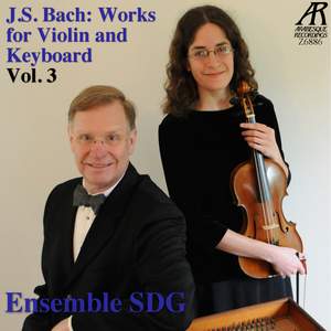 J.S. Bach: Works for Violin and Keyboard, Vol. 3