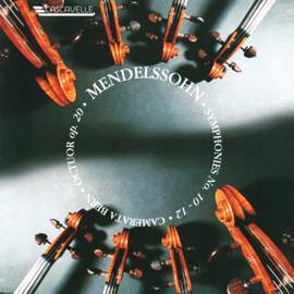 Mendelssohn: String Octet, Op. 20 - String Symphony No. 10 in B Minor - String Symphony No. 12 in G Minor