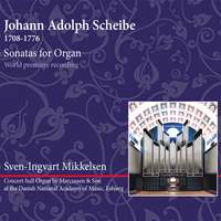 Johann Adolph Scheibe: Sonatas for Organ