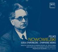 Nowowiejski: Symphonic Works