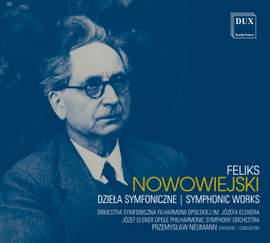 Nowowiejski: Symphonic Works
