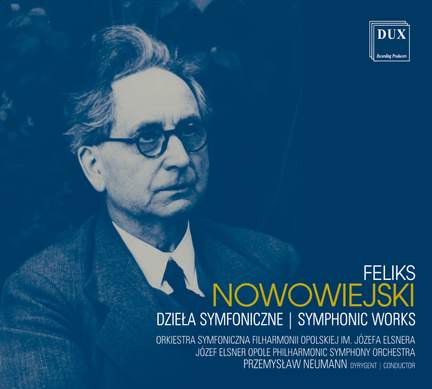 Nowowiejski: Symphonic Works