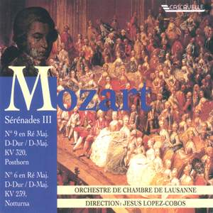 Mozart: Serenade No. 9 in D Major, K. 320 'Posthorn' - Serenade No. 6 in D Major, K. 239 'Notturna' Product Image