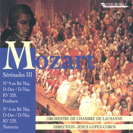 Mozart: Serenade No. 9 in D Major, K. 320 'Posthorn' - Serenade No. 6 in D Major, K. 239 'Notturna'