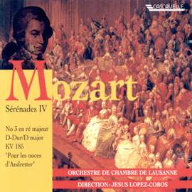 Mozart: Serenade No. 3 in D Major, K. 185 'Pour les noces d'Andretter'