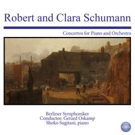 Robert and Clara Schumann: Concertos for Piano and Orchestra