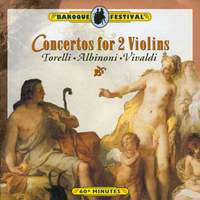 Torelli - Albinoni - Vivaldi: Concertos for 2 Violins