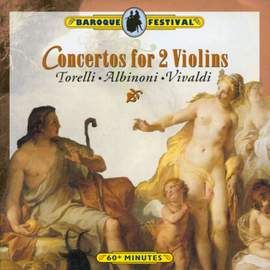 Torelli - Albinoni - Vivaldi: Concertos for 2 Violins