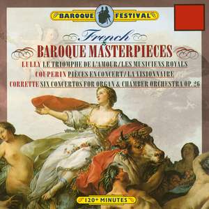 Lully - Couperin - Corrette: French Baroque Masterpieces