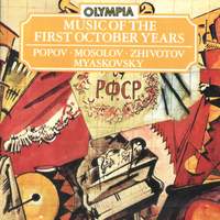 Popov, Mosolov, Zhivotov, Myaskovsky: Music the First October Years