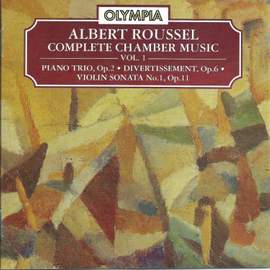 Albert Roussel: Complete Chamber Music, Vol. 1