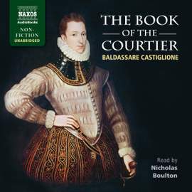 Baldassare Castiglione: The Book of the Courtier (Unabridged)