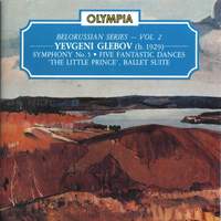 Yevgeny Glebov: Symphony No. 5, Five Fantastic Dances, Ballet Suite - The Little Prince