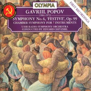 Gavriil Popov: Symphony No. 6, Op. 99 & Chamber Symphony, Op. 2