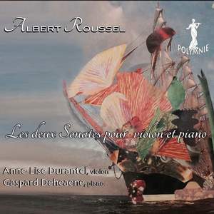 A. Roussel: Les deux Sonates pour violon et piano