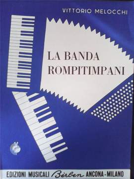 Vittorio Melocchi: La Banda Rompitimpani
