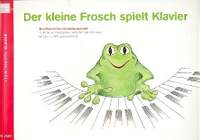 Wolfgang Roloff: Der kleine Frosch spielt Klavier